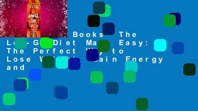 About For Books  The Low-GL Diet Made Easy: The Perfect Way to Lose Weight, Gain Energy and