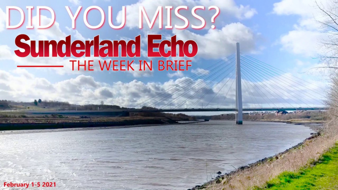 Did You Miss? The Sunderland Echo this week (Feb 1-5 2021)