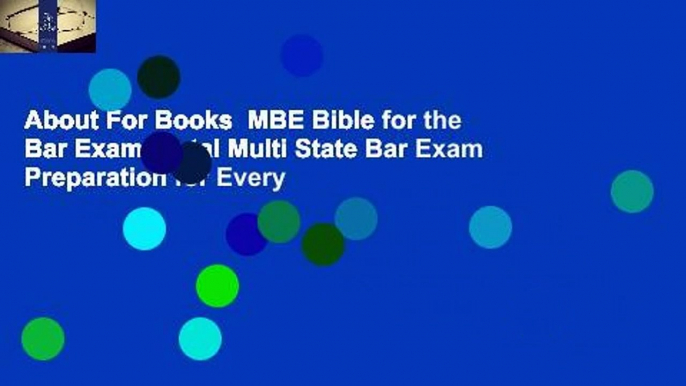 About For Books  MBE Bible for the Bar Exam: Total Multi State Bar Exam Preparation for Every