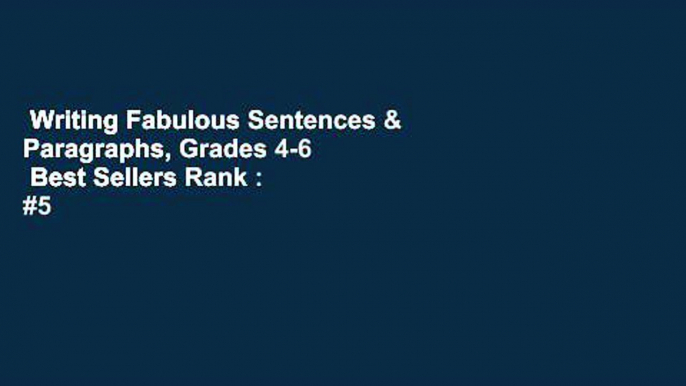 Writing Fabulous Sentences & Paragraphs, Grades 4-6  Best Sellers Rank : #5