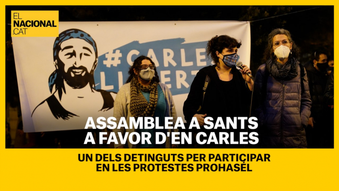 Assemblea a Sants a favor d'en Carles, un dels detinguts per participar en les protestes pro-Hasél