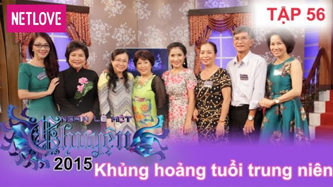 Nghìn Lẻ Một Chuyện - Tập 56: Khủng hoảng tuổi trung niên