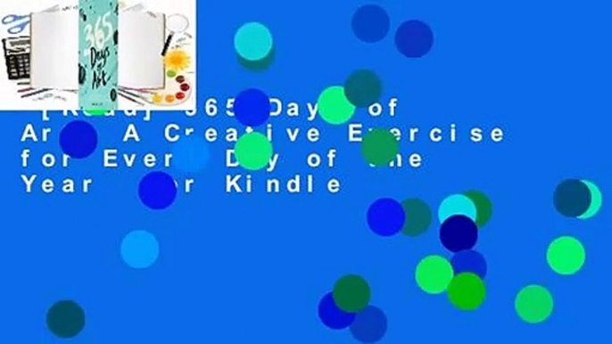 [Read] 365 Days of Art: A Creative Exercise for Every Day of the Year  For Kindle