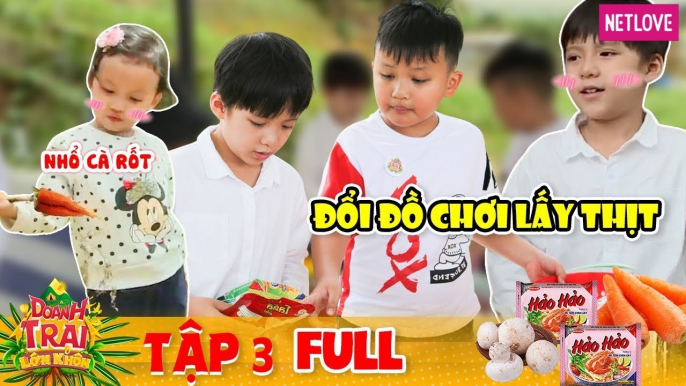 Doanh Trại Lớn Khôn - Tập 03: Đội trưởng  WILL đổi đồ chơi lấy thịt nấu đồ ăn cho doanh trại