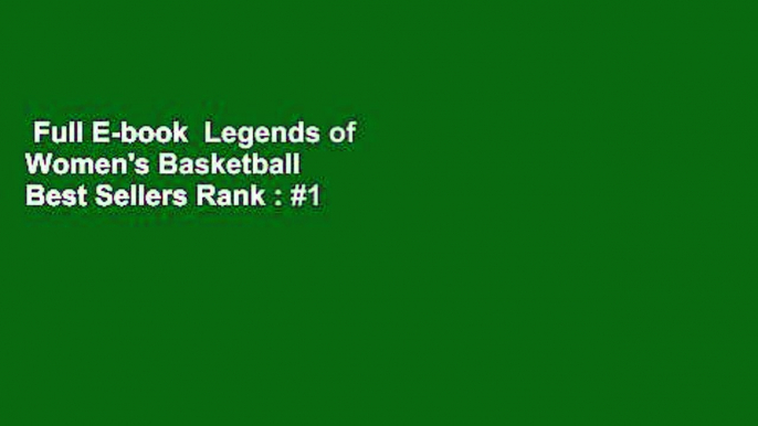 Full E-book  Legends of Women's Basketball  Best Sellers Rank : #1