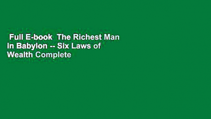 Full E-book  The Richest Man in Babylon -- Six Laws of Wealth Complete