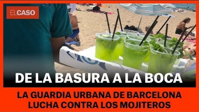 MOJITOS ASQUEROSOS EN BARCELONA - La lucha de la Guardia Urbana