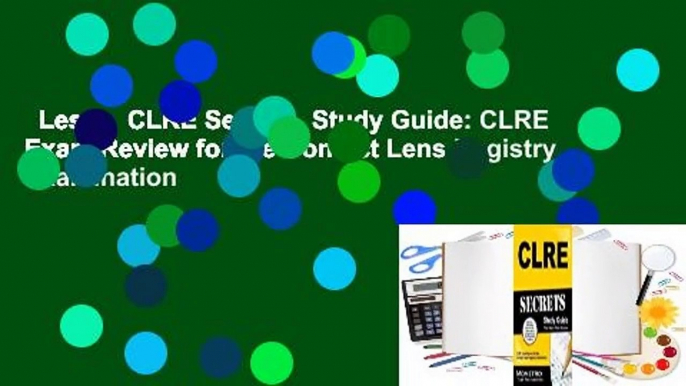 Lesen  CLRE Secrets, Study Guide: CLRE Exam Review for the Contact Lens Registry Examination