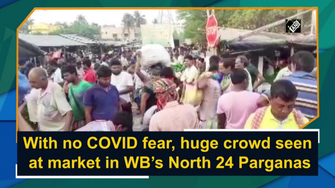 With no Covid-19 fear, huge crowd seen at market in West Bengal’s North 24 Parganas