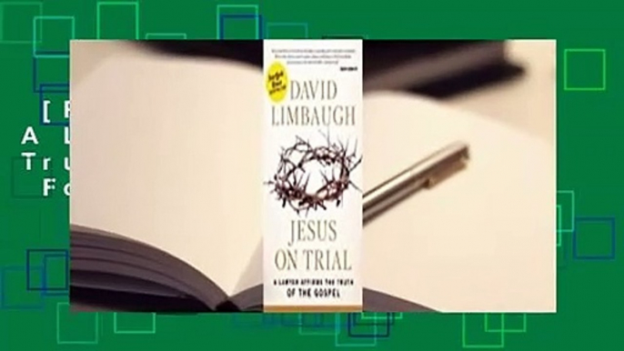 [Read] Jesus on Trial: A Lawyer Affirms the Truth of the Gospel  For Kindle