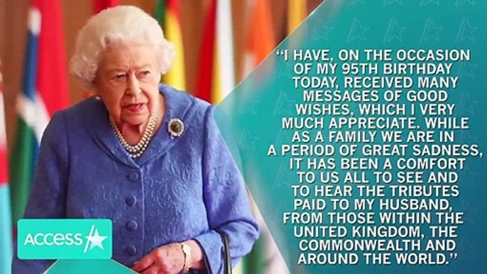 Queen Elizabeth’s 95th Birthday Note After Prince Philip’s Death