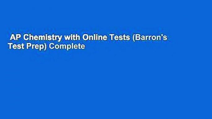 AP Chemistry with Online Tests (Barron's Test Prep) Complete