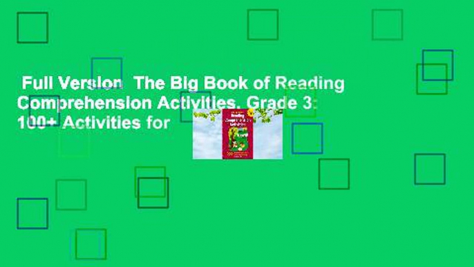 Full Version  The Big Book of Reading Comprehension Activities, Grade 3: 100+ Activities for