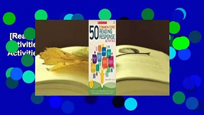 [Read] 50 Common Core Reading Response Activities: Easy Mini-Lessons and Engaging Activities to