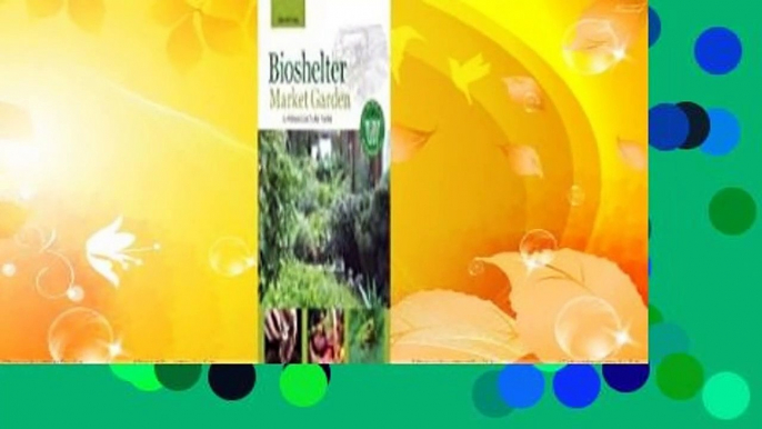 Full E-book  Bioshelter Market Garden: A Permaculture Farm  For Online