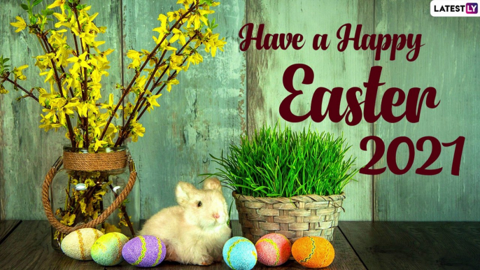 Happy Easter 2021 Wishes: Egg-stra Sweet Easter Sunday Messages to Celebrate the Holy Season