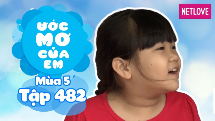 Ước Mơ Của Em | Mùa 5 - Tập 482: Học khiêu vũ nghệ thuật