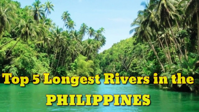 Top 5 Longest Rivers in the Philippines