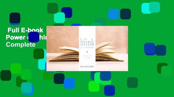 Full E-book  Blink: The Power of Thinking Without Thinking Complete