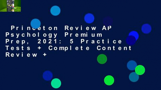 Princeton Review AP Psychology Premium Prep, 2021: 5 Practice Tests + Complete Content Review +