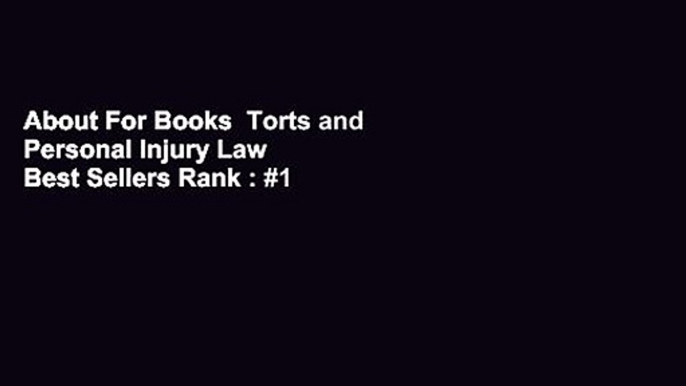 About For Books  Torts and Personal Injury Law  Best Sellers Rank : #1