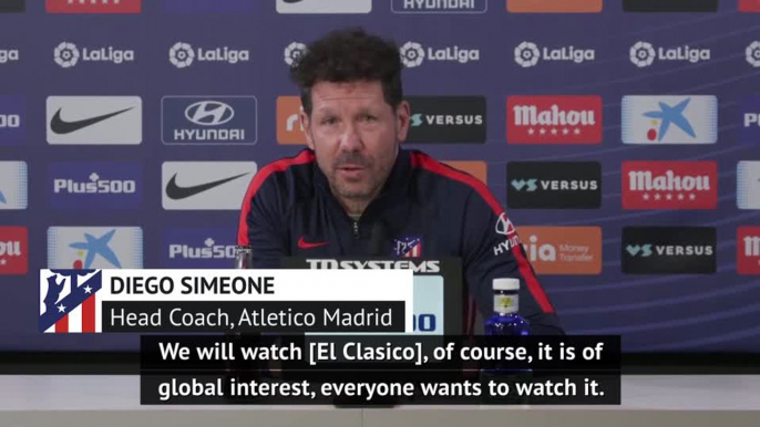 Atleti will watch El Clasico, but won't let it affect Betis preparation - Simeone