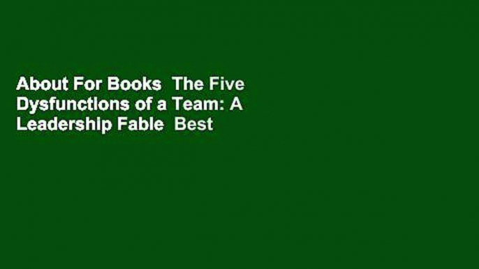 About For Books  The Five Dysfunctions of a Team: A Leadership Fable  Best Sellers Rank : #2