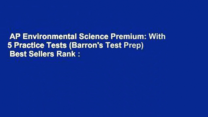 AP Environmental Science Premium: With 5 Practice Tests (Barron's Test Prep)  Best Sellers Rank :