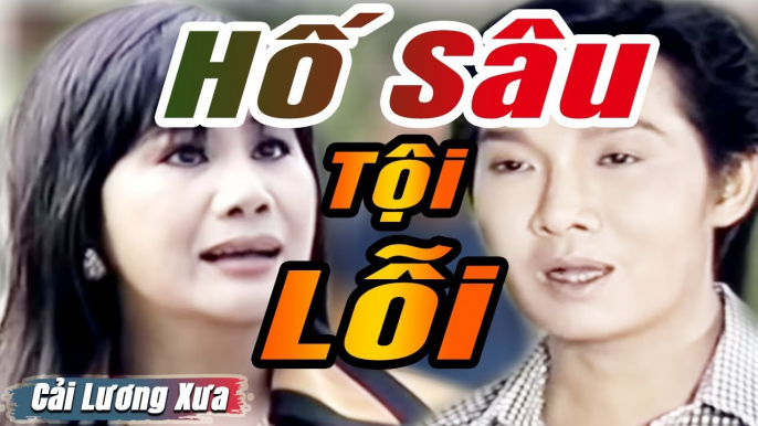 Cải Lương Xưa : Hố Sâu Tội Lỗi - Vũ Linh Tài Linh Hồng Nga  cải lương xã hội Mới Hay Nhất