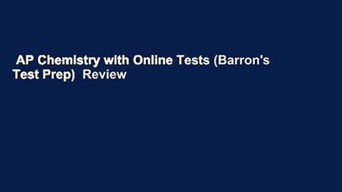 AP Chemistry with Online Tests (Barron's Test Prep)  Review