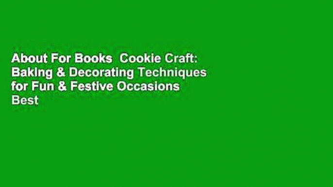 About For Books  Cookie Craft: Baking & Decorating Techniques for Fun & Festive Occasions  Best