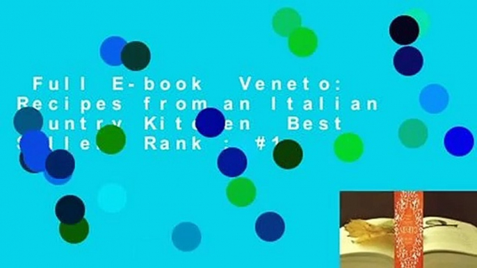 Full E-book  Veneto: Recipes from an Italian Country Kitchen  Best Sellers Rank : #1