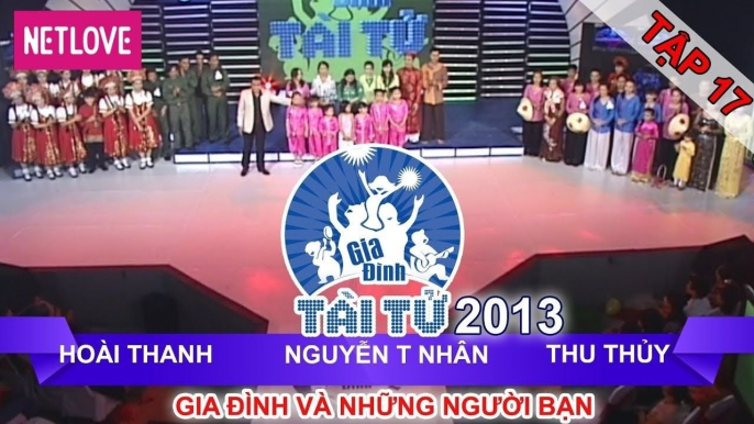 Gia Đình Tài Tử | Mùa 2 - Tập 17: Hoài Thanh - Nguyễn Thị Nhân - Thu Thủy