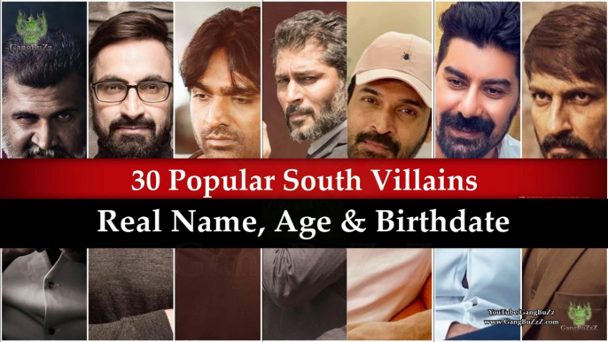 Popular South Indian Villains: 30 Most Popular South Indian Villains Real Name | Age | Birthday