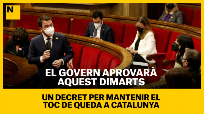 El Govern aprovarà dimarts un decret per mantenir el toc de queda a Catalunya