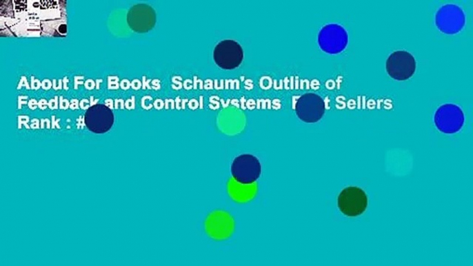 About For Books  Schaum's Outline of Feedback and Control Systems  Best Sellers Rank : #5