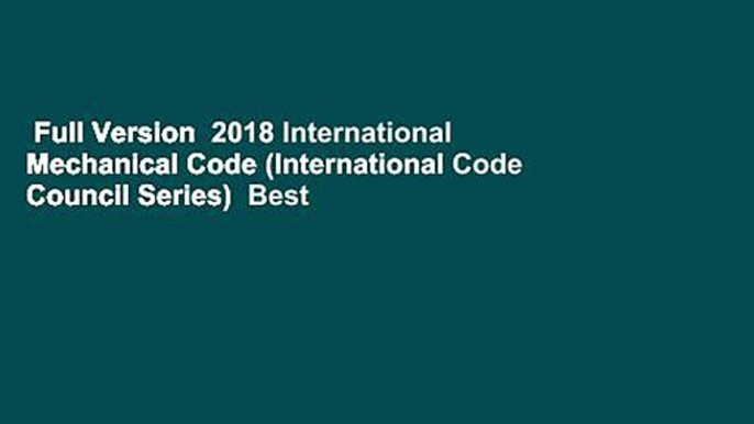 Full Version  2018 International Mechanical Code (International Code Council Series)  Best