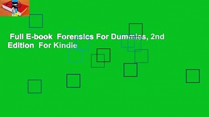 Full E-book  Forensics For Dummies, 2nd Edition  For Kindle