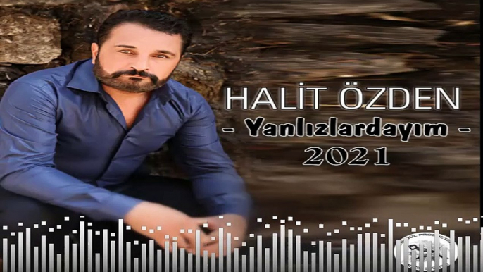 HALİT ÖZDEN--YANLIZLARDAYIM