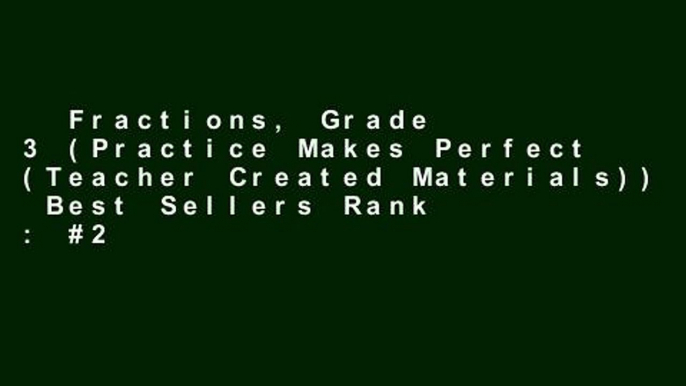 Fractions, Grade 3 (Practice Makes Perfect (Teacher Created Materials))  Best Sellers Rank : #2