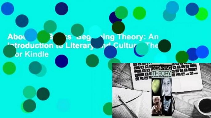 About For Books  Beginning Theory: An Introduction to Literary and Cultural Theory  For Kindle