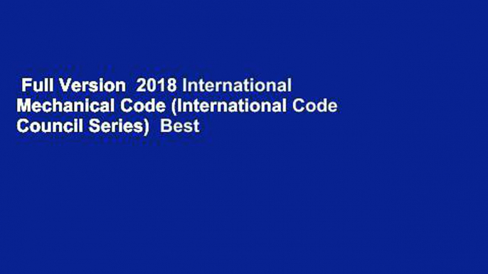 Full Version  2018 International Mechanical Code (International Code Council Series)  Best