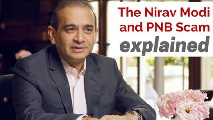 Explained: The Nirav Modi and PNB Scam