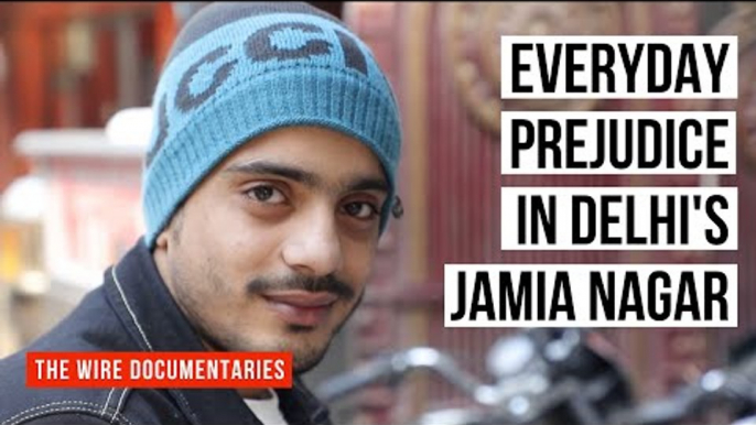 Inside Jamia Nagar: A Story of Everyday Prejudice Against Indian Muslims | The Wire | Seemi Pasha