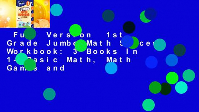 Full Version  1st Grade Jumbo Math Success Workbook: 3 Books In 1--Basic Math, Math Games and