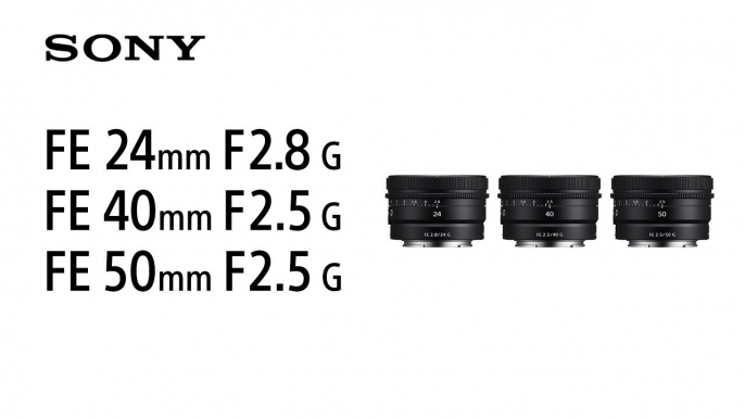 Sony FE 24mm F2.8 G,  FE 40mm F2.5 G  y FE 50mm F2.5 G