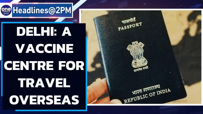 Delhi opens vaccine centre for students, workers, athletes going abroad | Oneindia News