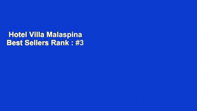 Hotel Villa Malaspina  Best Sellers Rank : #3