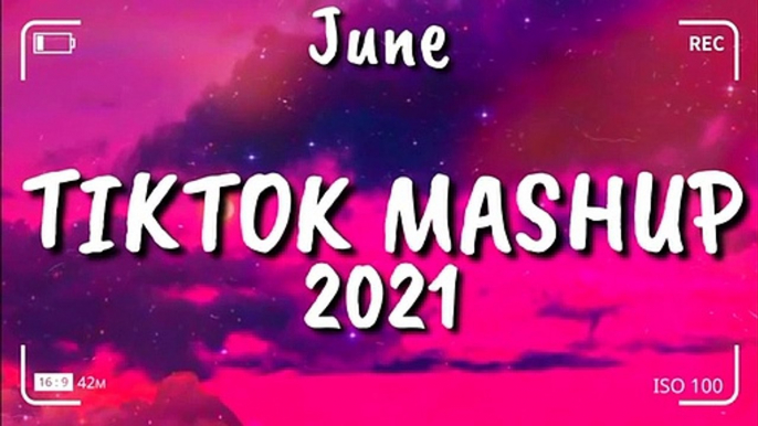 Tiktok Mashup June 2021⭐⭐ (Not Clean) ⭐⭐