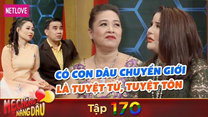 Mẹ Chồng Nàng Dâu - Tập 170: Hot girl chuyển giới làm dâu được mẹ chồng vỗ béo lên liền trăm ký